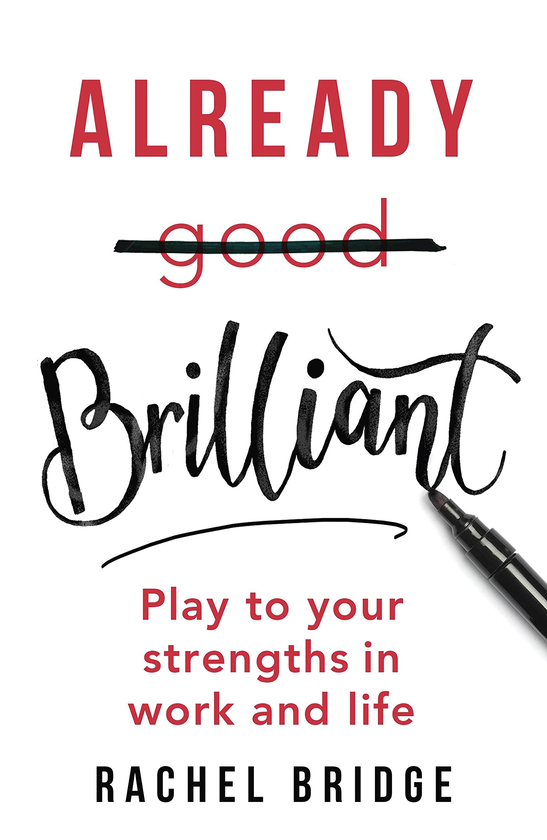 Бумажная книга «Already Brilliant. Play to Your Strengths in Work and Life», автор Рейчел Бридж - фото №1