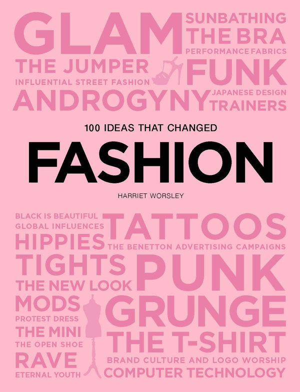 Бумажная книга «100 Ideas that Changed Fashion», автор Гарриет Уорсли - фото №1