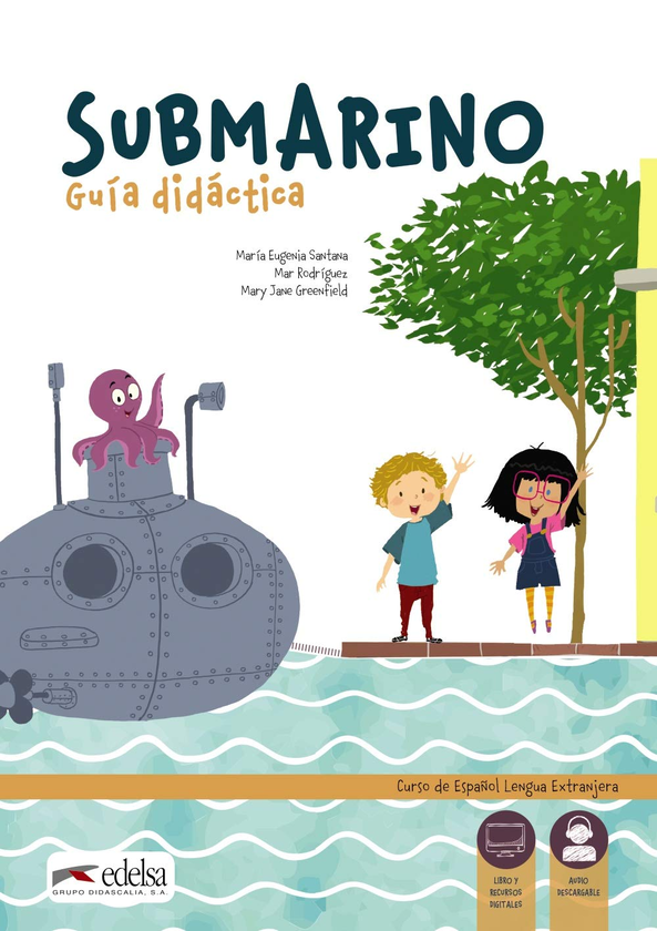 Бумажная книга «Submarino. Guia didactica. Nivel 0 (+ audio descargable)», авторов Мар Родригес, Мария Евгения Сантана, Мэри Джейн Гринфилд - фото №1