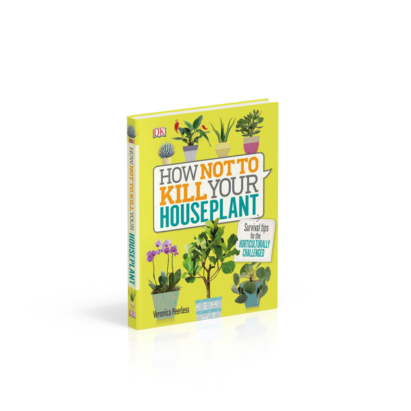 Бумажная книга «How Not to Kill Your House Plant: Survival Tips for the Horticulturally Challenged», автор Вероника Пирлесс - фото №1