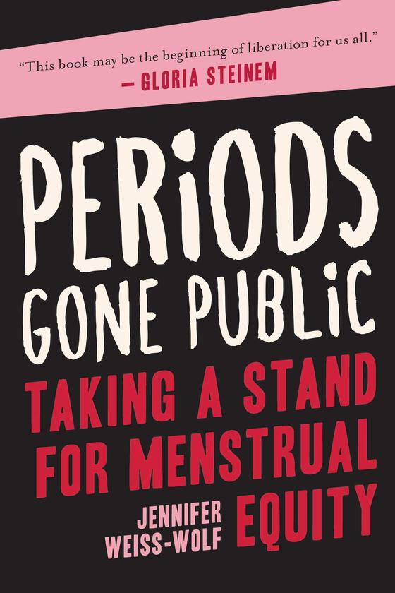 Бумажная книга «Periods Gone Public : Taking a Stand for Menstrual Equity», автор Дженнифер Вайс-Вольф - фото №1