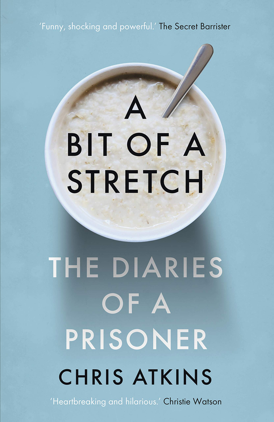 Бумажная книга «A Bit of a Stretch. The Diaries of a Prisoner», автор Крис Аткинс - фото №1