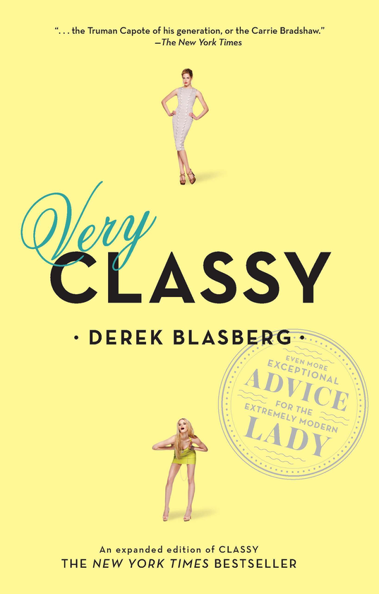 Паперова книга «Very Classy. Even More Exceptional Advice for the Extremely Modern Lady», автор Дерек Бласберг - фото №1