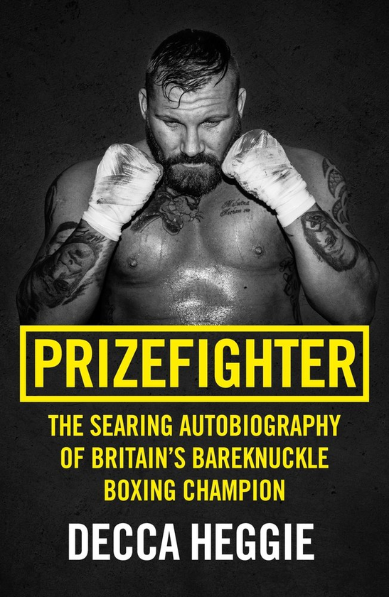 Бумажная книга «Prizefighter - The Searing Autobiography of Britain's Bareknuckle Boxing Champion», автор Декка Хегги - фото №1