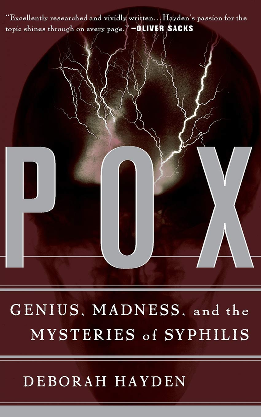 Бумажная книга «Pox : Genius, Madness, And The Mysteries Of Syphilis», автор Дебора Хейден - фото №1