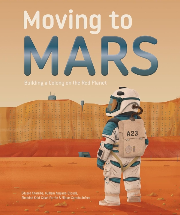 Паперова книга «Moving to Mars», авторів Едвард Альтарріба, Гільєм Англада Ескуде, Мікель Суреда Анфрес, Шеддад Каїд-Салах Феррон - фото №1