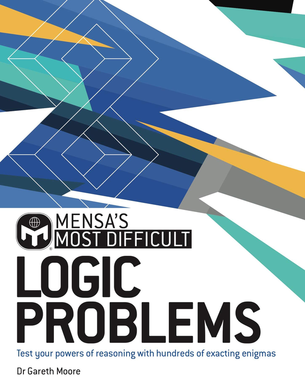 [object Object] «Mensa's Most Difficult Logic Problems. Test your powers of reasoning with exacting enigmas», автор Гарет Мур - фото №1