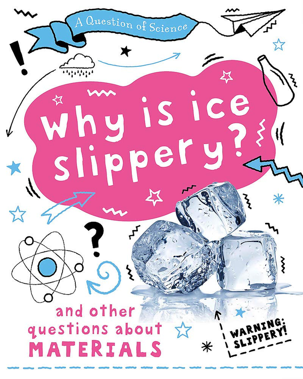 Паперова книга «Why is ice slippery? And other questions about materials», автор Анна Клейборн - фото №1