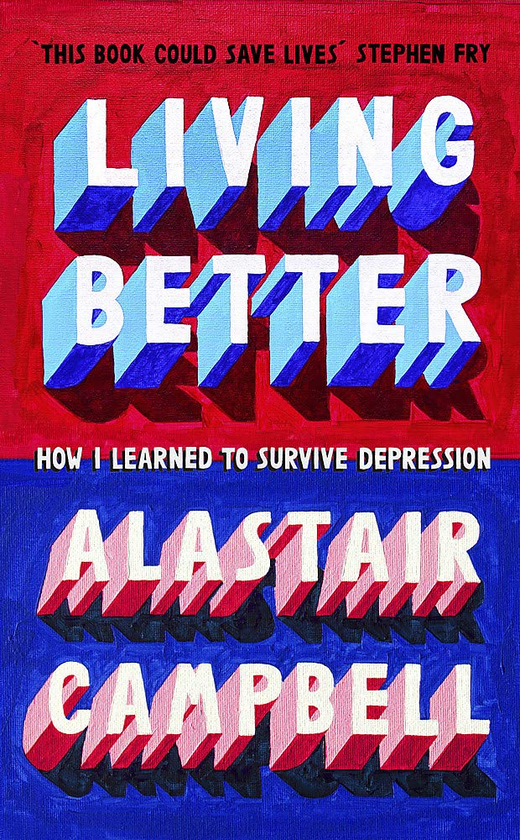 Паперова книга «Living Better. How I Learned to Survive Depression», автор Аластер Кемпбелл - фото №1