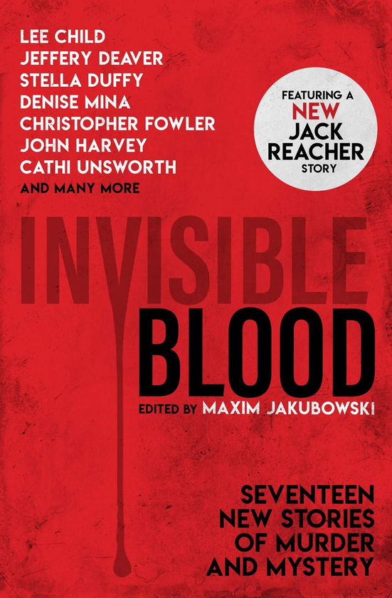 Бумажная книга «Invisible Blood», авторов Джеффри Дивер, Максим Якубовски, Ли Чайлд, Дениз Мина, Стелла Даффи - фото №1