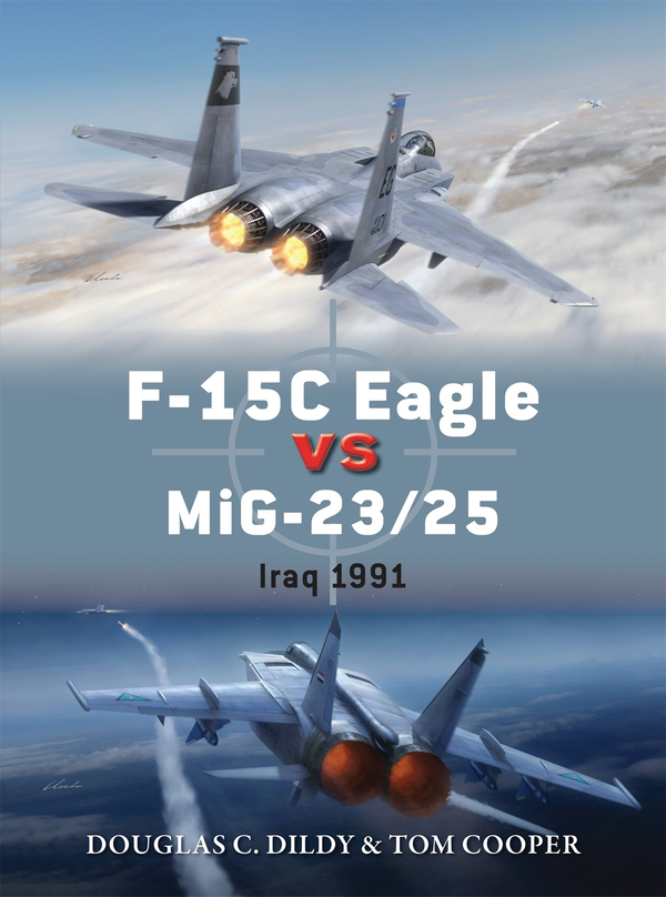 Бумажная книга «F-15C Eagle vs MiG-23/25: Iraq 1991», авторов Дуглас С. Дилди, Том Купер - фото №1