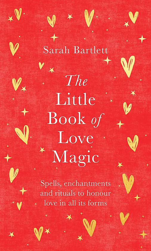Паперова книга «The Little Book of Love Magic. Spells, enchantments and rituals to honour love in all its forms», автор Сара Бартлетт - фото №1