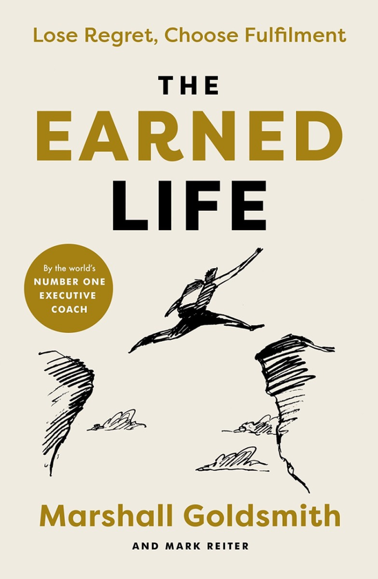 Бумажная книга «The Earned Life. Lose Regret, Choose Fulfilment», авторов Маршалл Голдсмит, Марк Райтер - фото №1