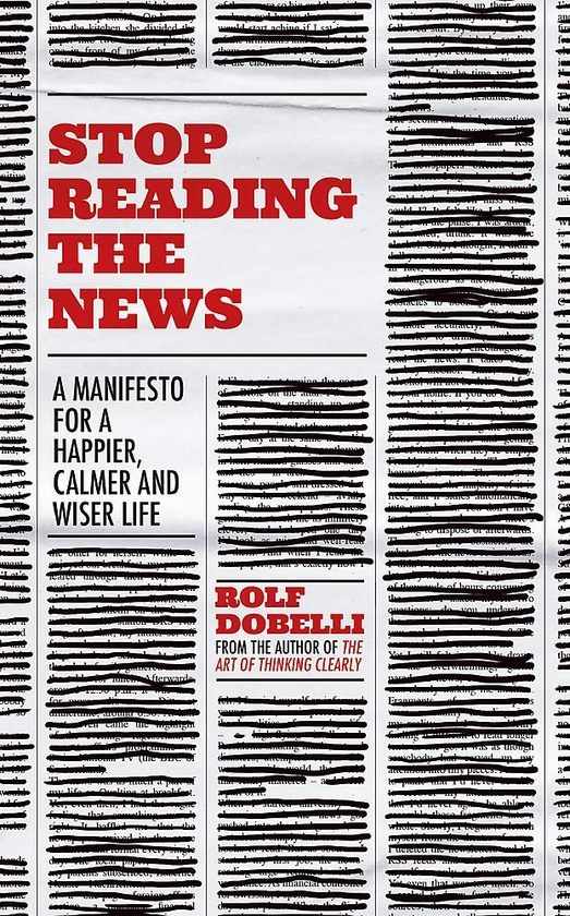 Бумажная книга «Stop Reading the News», автор Рольф Добелли - фото №1