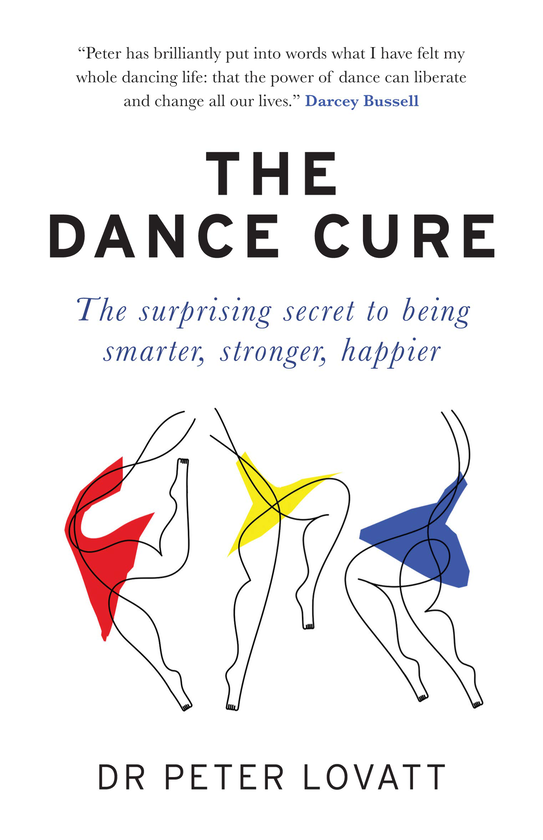 Паперова книга «The Dance Cure. The surprising secret to being smarter, stronger, happier», автор Пітер Ловатт - фото №1