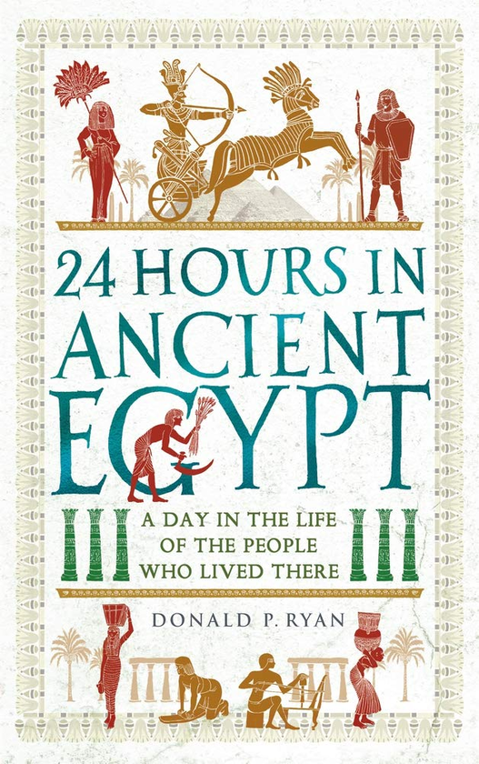 Паперова книга «24 Hours in Ancient Egypt. A Day in the Life of the People Who Lived There», автор Дональд Райан - фото №1