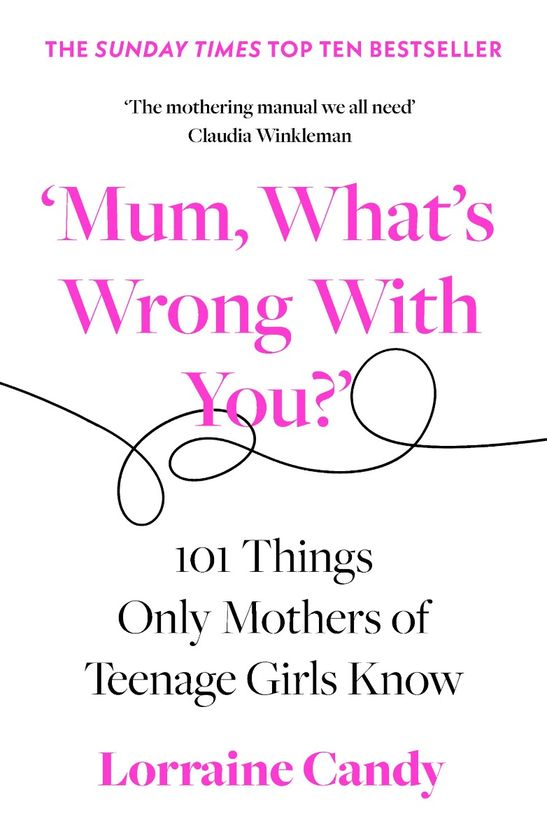 Бумажная книга «'Mum, What's Wrong with You?' 101 Things Only Mothers of Teenage Girls Know», автор Лоррейн Кенди - фото №1