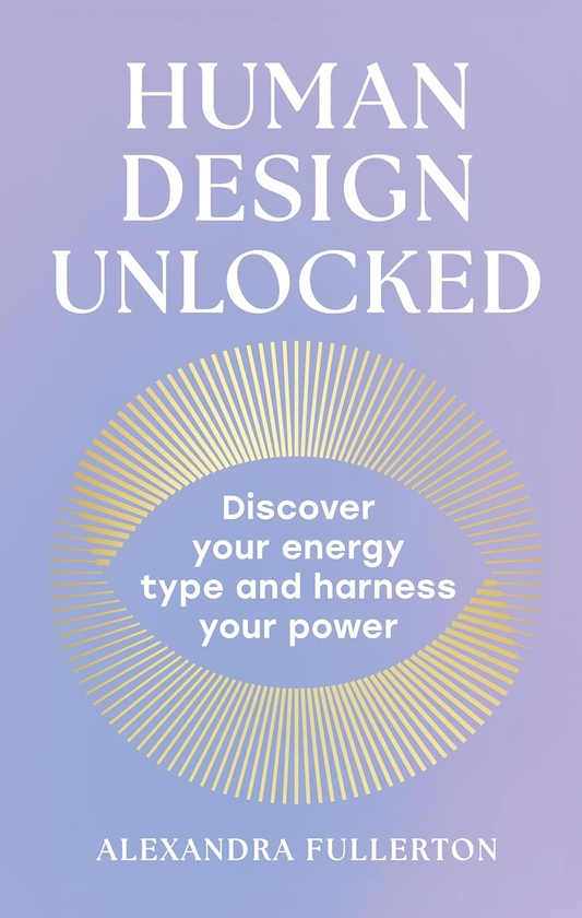 Паперова книга «Human Design Unlocked», автор Олександра Фуллертон - фото №1
