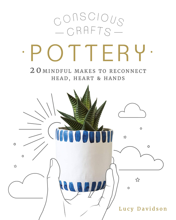 Бумажная книга «Mindful Makes. Pottery. 20 mindful makes to reconnect head, heart and hands», автор Люси Дэвидсон - фото №1
