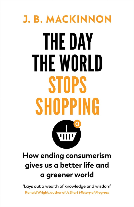Бумажная книга «The Day the World Stops Shopping», автор Дж. Б. Маккиннон - фото №1