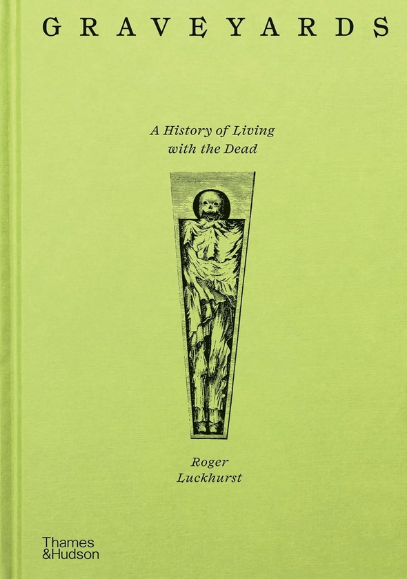 Книга «Graveyards : A History of Living with the Dead» – Роджер