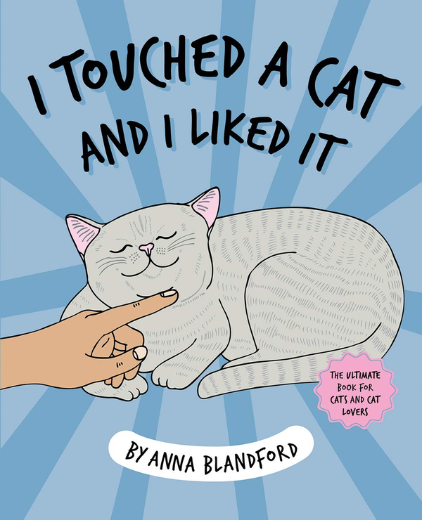 Паперова книга «I Touched a Cat and I Liked it», автор Анна Бландфорд - фото №1