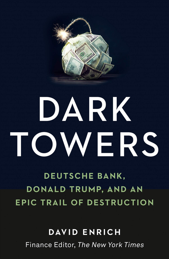 Бумажная книга «Dark Towers: Deutsche Bank, Donald Trump and an Epic Trail of Destruction», автор Дэвид Энрич - фото №1