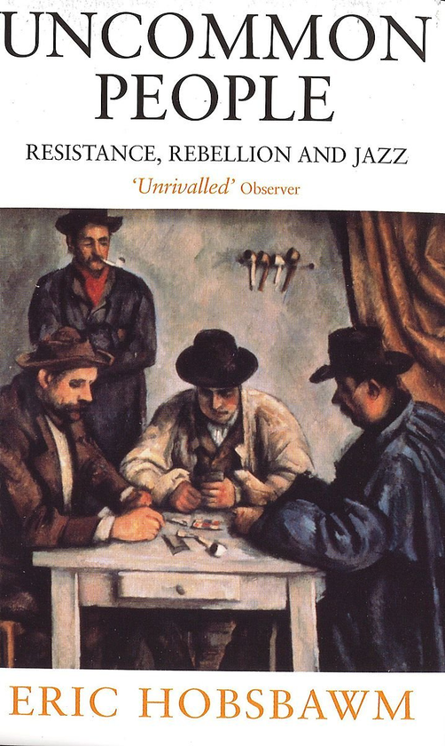 Бумажная книга «Uncommon People: Resistance, Rebellion and Jazz», автор Эрик Хобсбаум - фото №1