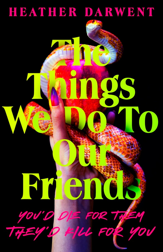 Паперова книга «The Things We Do To Our Friends», автор Гізер Дарвент - фото №1