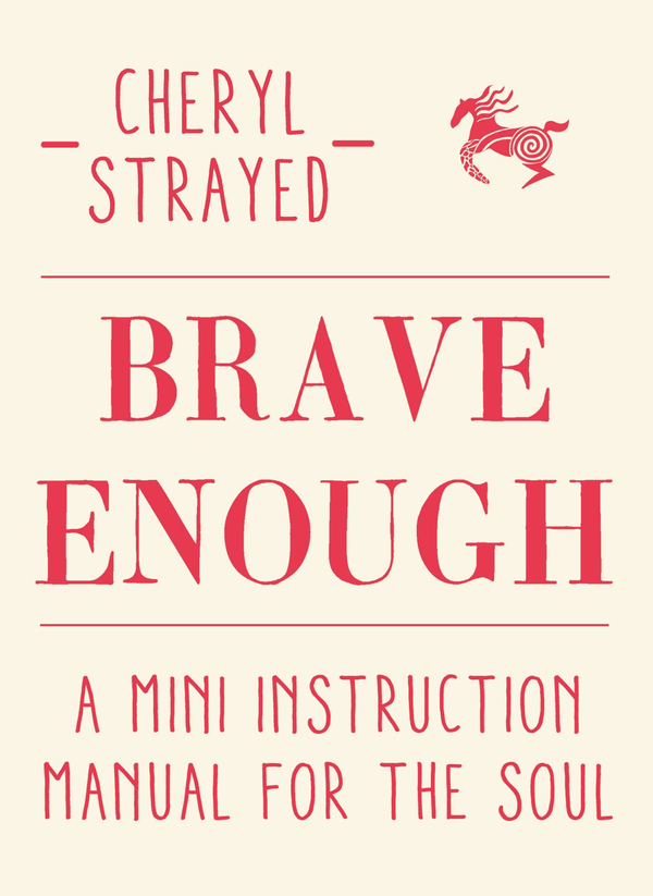 Бумажная книга «Brave Enough. A Mini Instruction Manual for the Soul», автор Шерил Стрэйд - фото №1