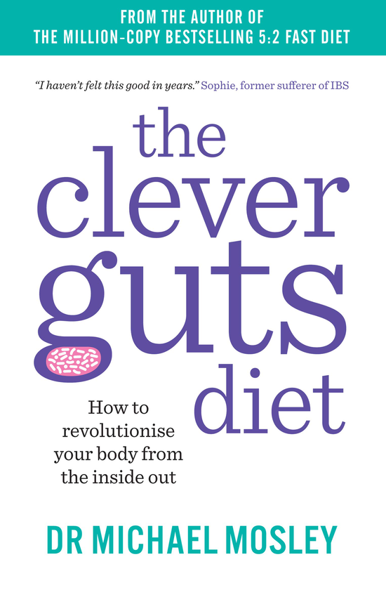 Бумажная книга «The Clever Guts Diet. How to revolutionise your body from the inside out», автор Майкл Мосли - фото №1