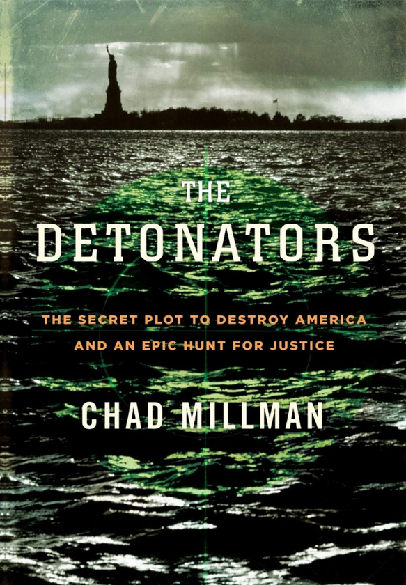 Паперова книга «The Detonators. The Secret Plot to Destroy America and an Epic Hunt for Justice», автор Чед Мілман - фото №1