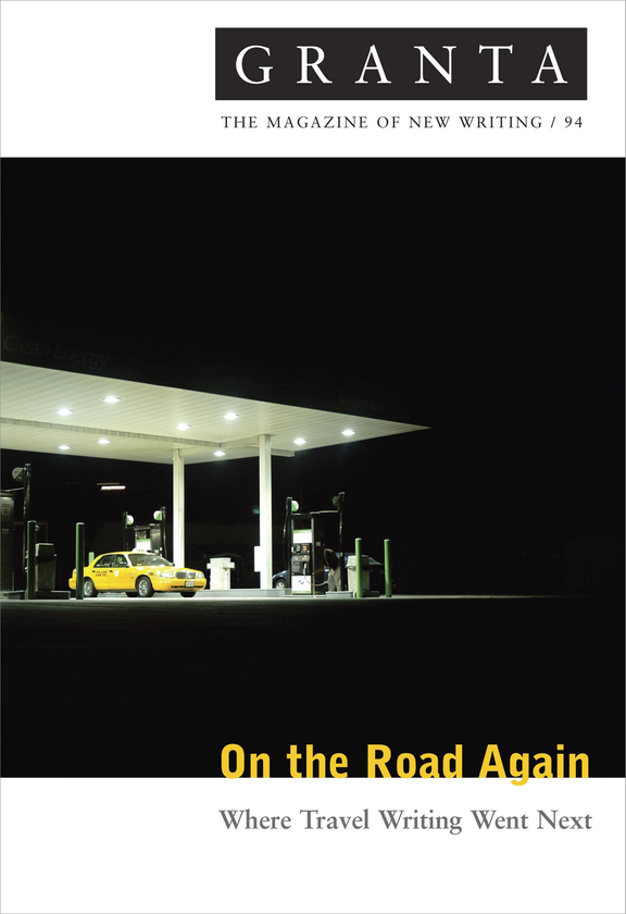 Бумажная книга «Granta 94. On The Road Again: Where Travel Writing Went Next» - фото №1