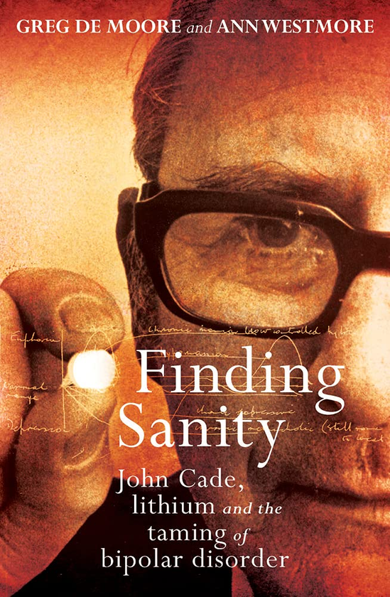 Бумажная книга «Finding Sanity. John Cade, Lithium and the Taming of Bipolar», авторов Грег де Мур, Энн Уэстмор - фото №1