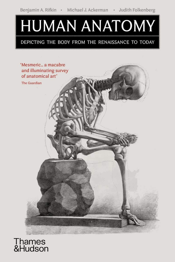 Паперова книга «Human Anatomy. Depicting the Body from the Renaissance to Today», авторів Бенджамін А. Ріфкін, Майкл Дж. Акерман, Джудіт Фолкенберг - фото №1