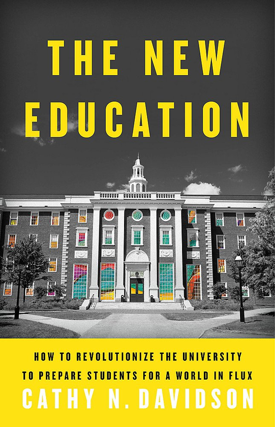 Бумажная книга «The New Education. How to Revolutionize the University to Prepare Students for a World In Flux», автор Кэти Н. Дэвидсон - фото №1