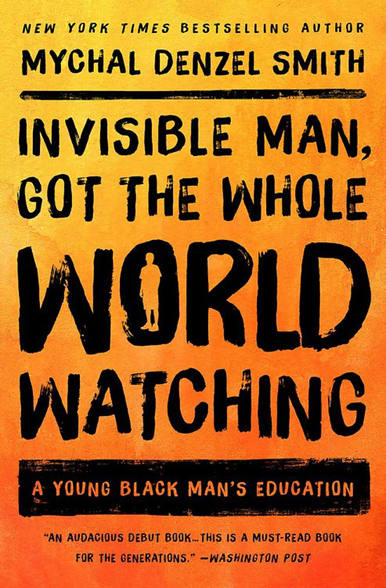 Бумажная книга «Invisible Man, Got the Whole World Watching», автор Мичел Дензел Смит - фото №1