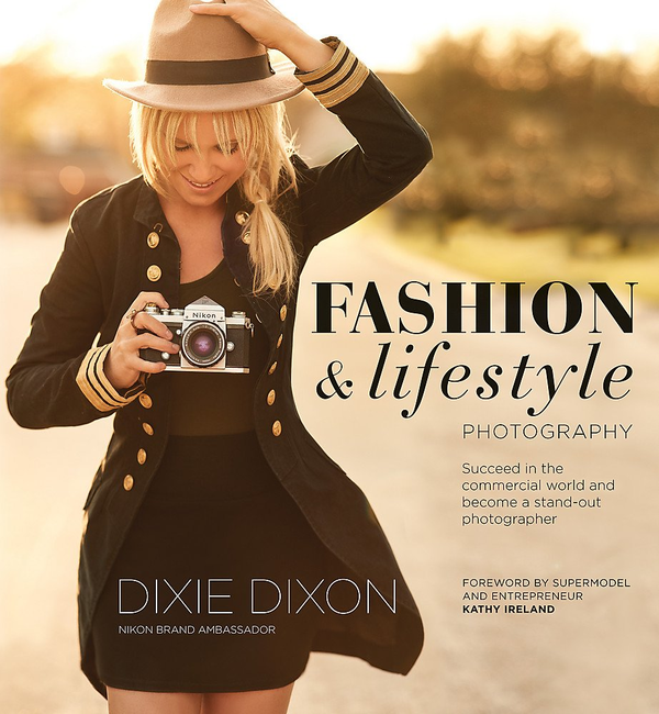 Бумажная книга «Fashion and Lifestyle Photography», автор Дикси Диксон - фото №1