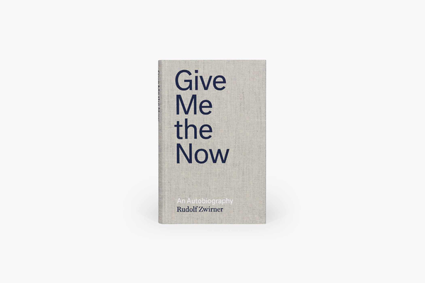 Бумажная книга «Rudolf Zwirner. Give Me the Now. An Autobiography», авторов Рудольф Цвирнер, Никола Кин, Джерард Гудроу - фото №1