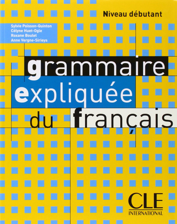 Паперова книга «Grammaire Expliquee Du Francais, Niveau Debutant», автор Сильви Пуассона-Куинтон - фото №1