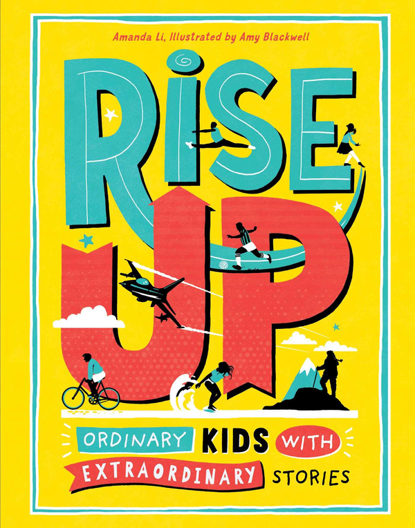 Бумажная книга «Rise Up. Ordinary Kids with Extraordinary Stories», авторов Аманда Ли, Эми Блэквелл - фото №1