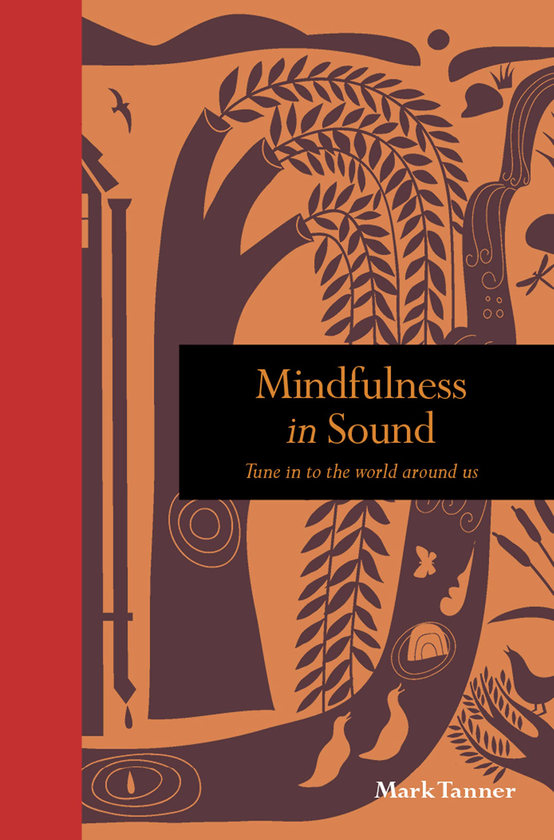 Паперова книга «Mindfulness in Sound. Tune in to the world around us», автор Марк Таннер - фото №1