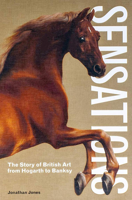 Бумажная книга «Sensations. The Story of British Art from Hogarth to Banksy», автор Джонатан Джонс - фото №1