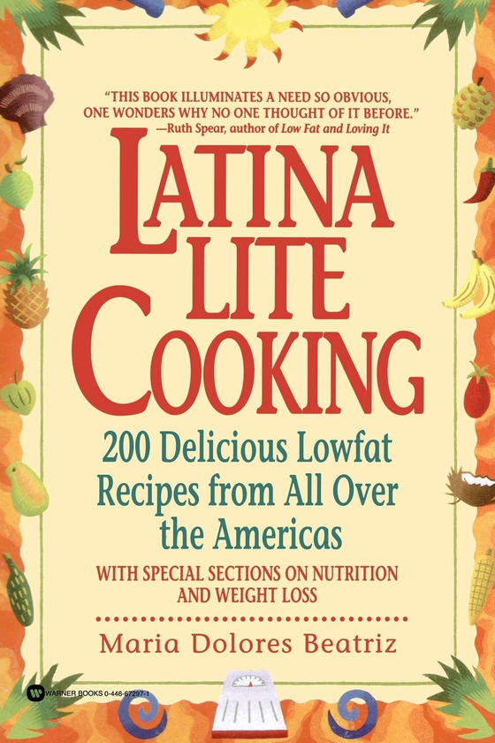 Бумажная книга «Latina Lite Cooking. 200 Delicious Lowfat Recipes from All Over the Americas. With Special Selections on Nutrition and Weight Loss», автор Мария Долорес Беатрис - фото №1