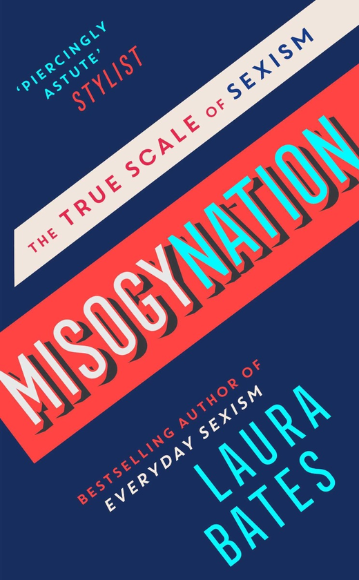 Бумажная книга «Misogynation. The True Scale of Sexism», автор Лаура Бейтс - фото №1