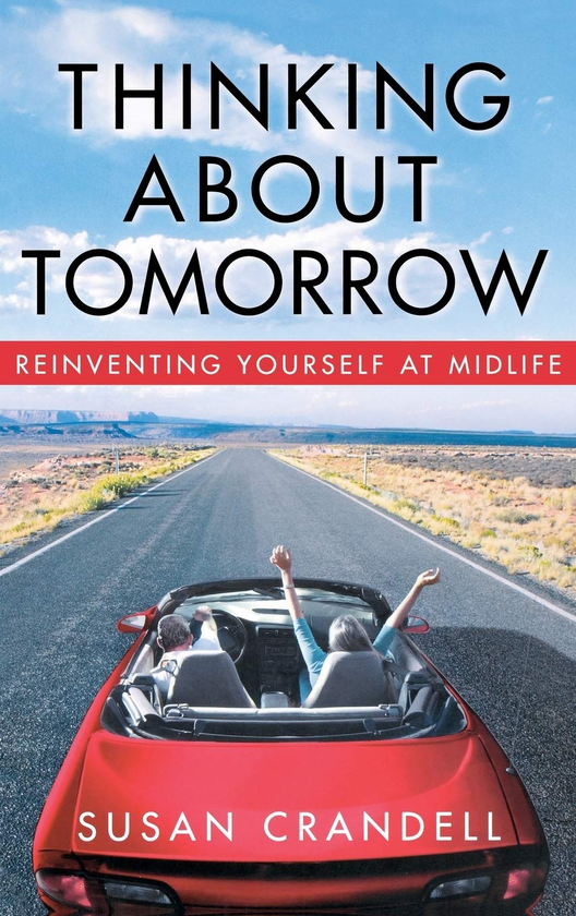 Бумажная книга «Thinking About Tomorrow. Reinventing Yourself at Midlife», автор Сьюзан Крэндалл - фото №1