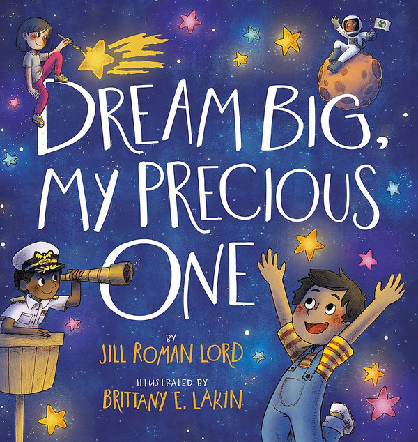 Паперова книга «Dream Big, My Precious One», автор Джилл Роман Лорд - фото №1