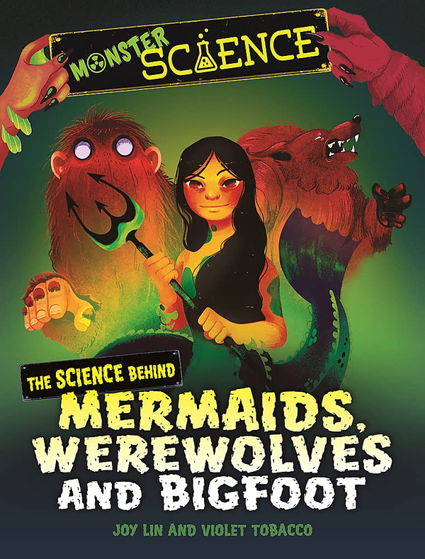 Бумажная книга «The Science Behind Mermaids, Werewolves and Bigfoot», автор Джой Лин - фото №1