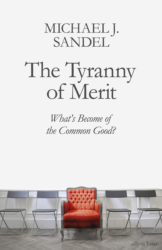 Бумажная книга «The Tyranny of Merit. What’s Become of the Common Good?», автор Майкл Сэндел - фото №1