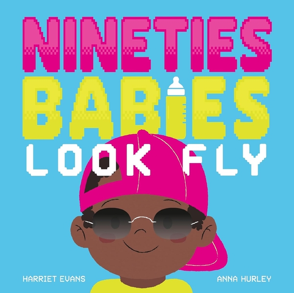 Паперова книга «Nineties Babies Look Fly», автор Гаррієт Еванс - фото №1
